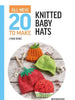 20  ToMake Knitted Baby Hats