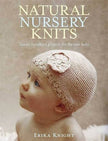 Natural Nursery Knits by Erika Knight