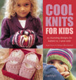 Cool Knits for Kids: 25 Stunning Designs for Babies to 7-year-olds
