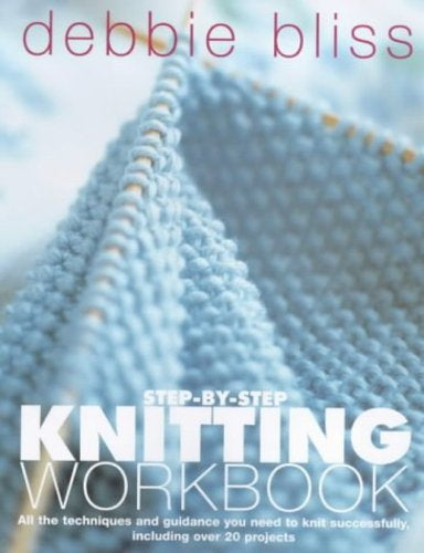 Debbie Bliss Step-By-Step Knitting Workbook