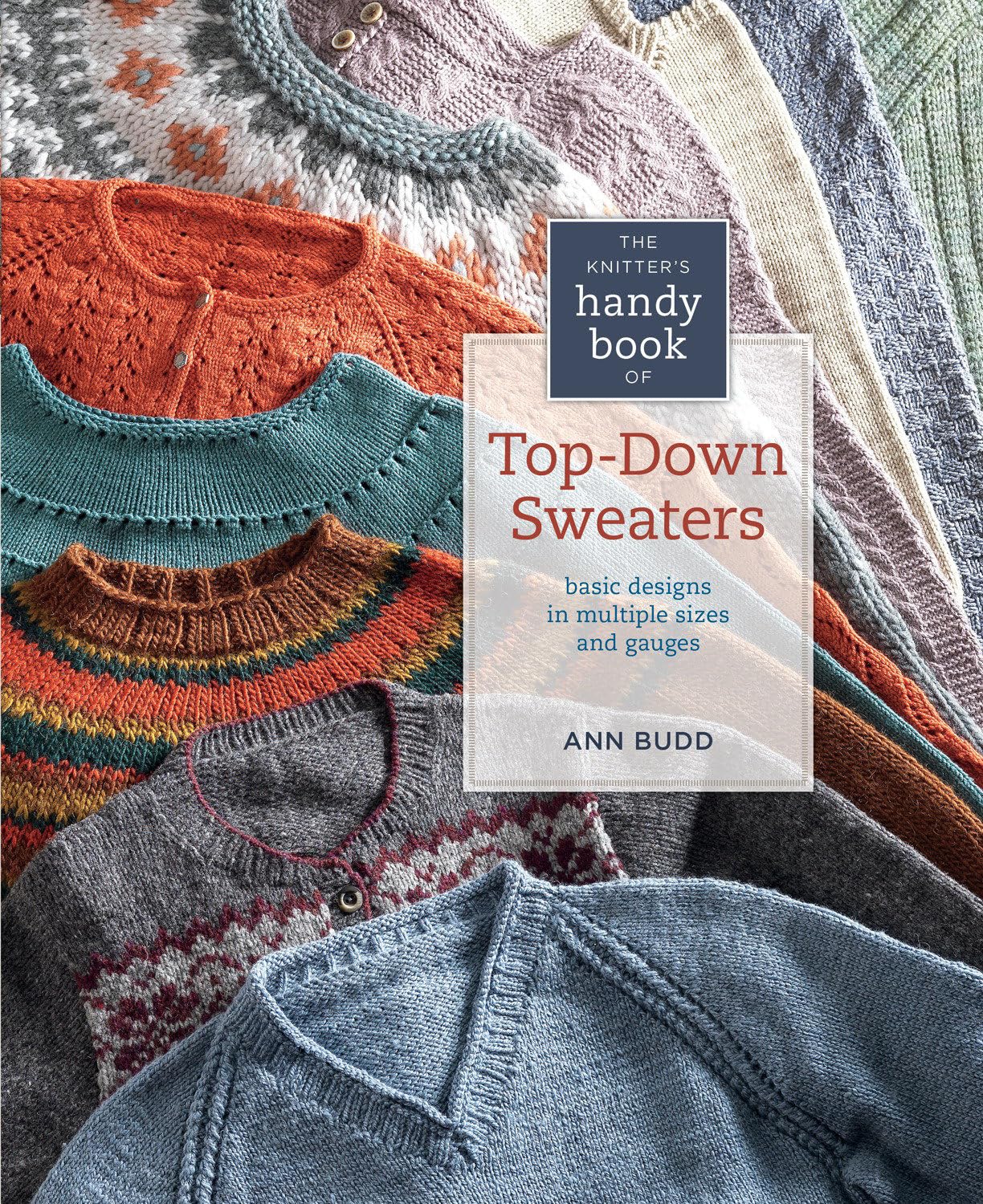 The Knitter's Handy Book of Top-Down Sweaters - Ann Budd